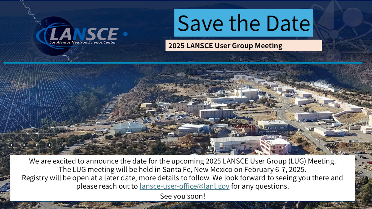 Save The Date 2025 LANSCE User Group Meeting Announcement